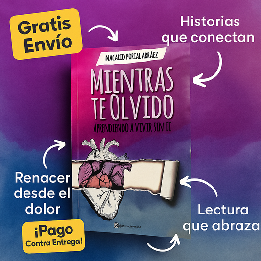 MIENTRAS TE OLVIDO: aprendo a vivir sin ti 💝